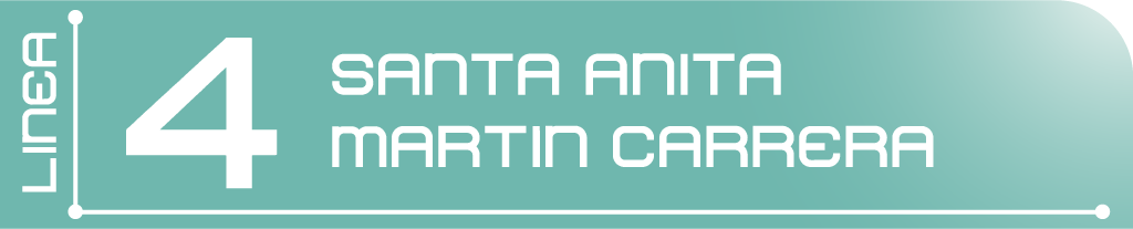 Línea 4 - Santa Anita - Martín Carrera