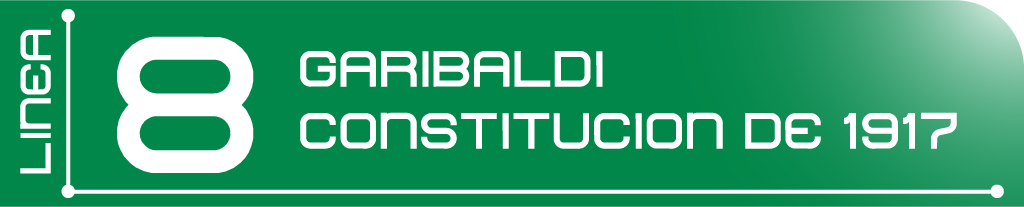 Línea 8 - Garibaldi - Constitución de 1917
